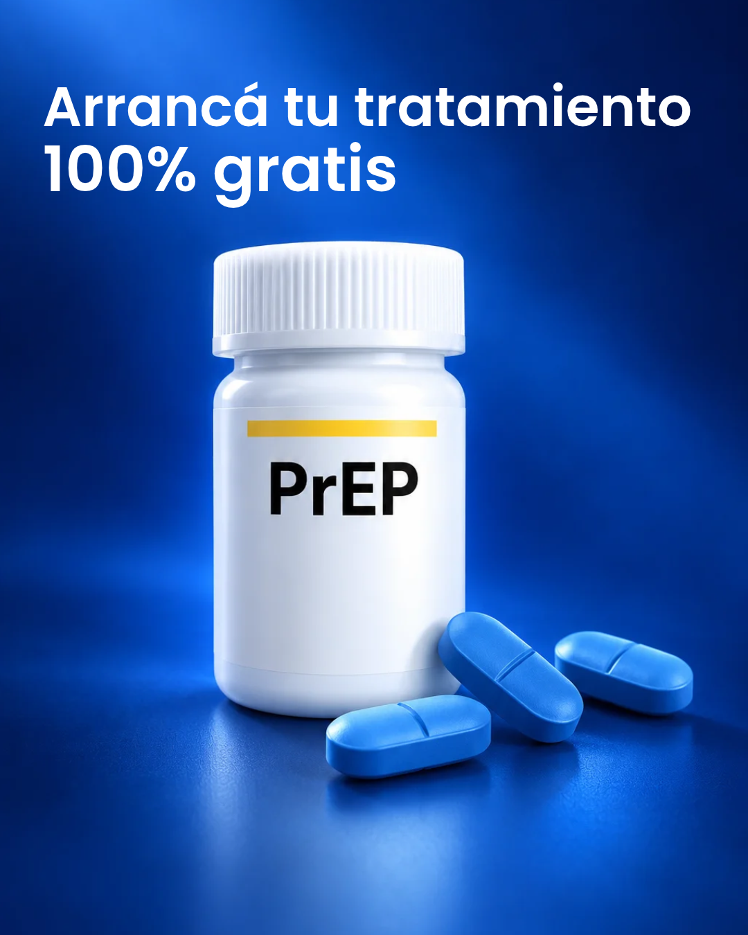 Arrancá tu tratamiento 100% gratis. Frasco de PrEP y comprimidos azules.